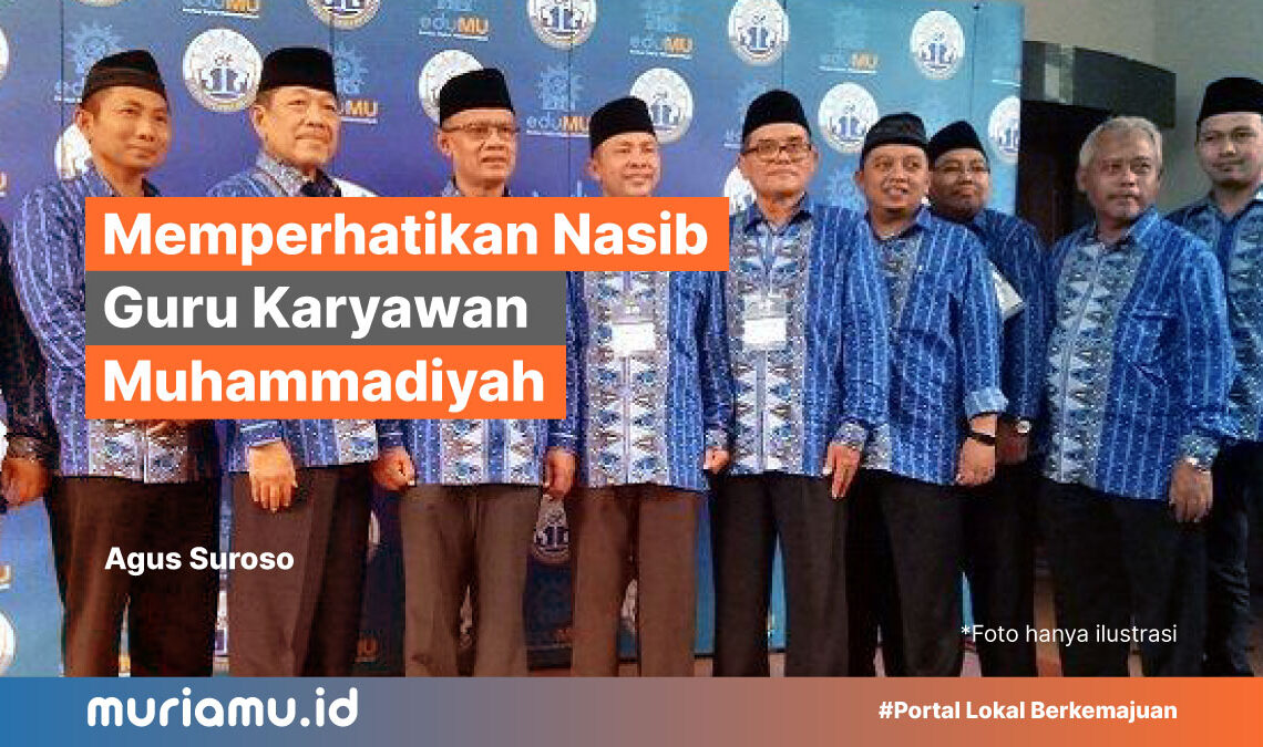 You are currently viewing Memperhatikan Nasib Guru Karyawan Muhammadiyah
