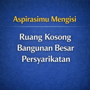 Read more about the article Aspirasimu Mengisi Ruang Kosong Bangunan Besar Persyarikatan