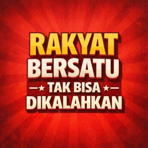 Read more about the article Rakyat Bersatu Tak Bisa Dikalahkan