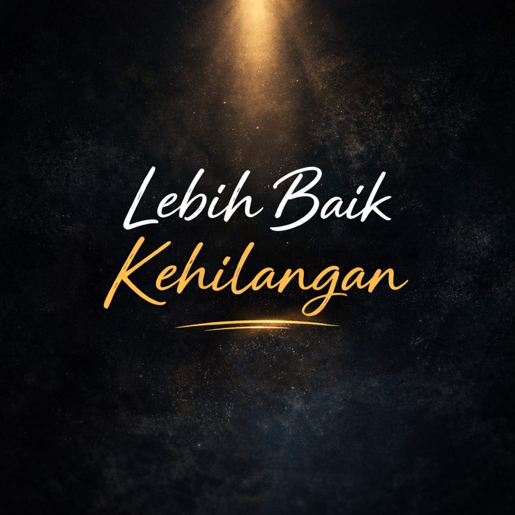 You are currently viewing Lebih Baik Kehilangan
