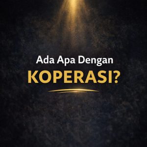 Read more about the article ADA APA DENGAN KOPERASI?