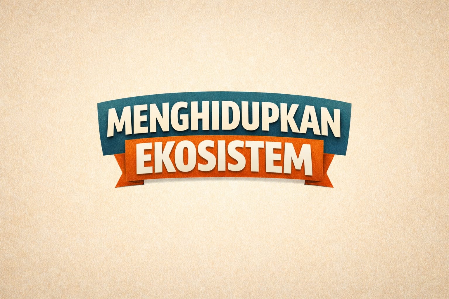 You are currently viewing MENGHIDUPKAN EKOSISTEM