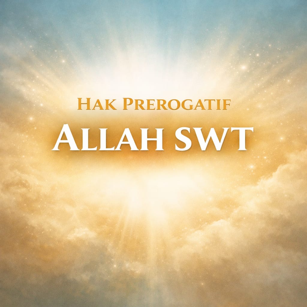 You are currently viewing Hak Prerogatif Allah SWT