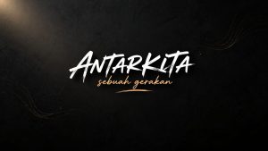 Read more about the article Antarkita, Sebuah Gerakan